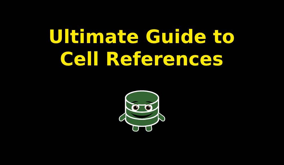 Ultimate Guide to Cell References