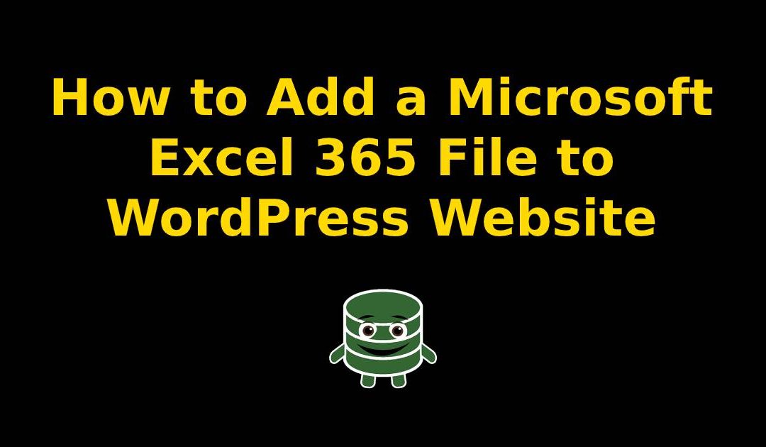 How to Add a Microsoft Excel 365 File to WordPress Website